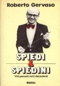 SPIEDI E SPIEDINI. Vizi, peccati, virtù dei potenti