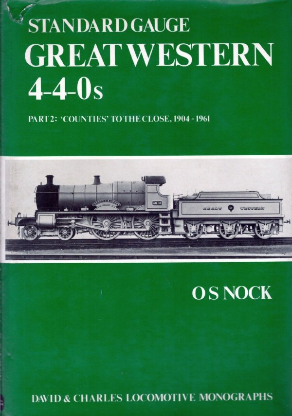 STANDARD GAUGE GREAT WESTERN 4-4-0s part 2:’Counties’ to the close, …