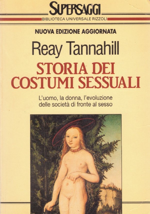 STORIA DEI COSTUMI SESSUALI. L'uomo, la donna, l'evoluzione delle società …