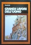 STORIA DEI GRANDI LAVORI DELL’UOMO