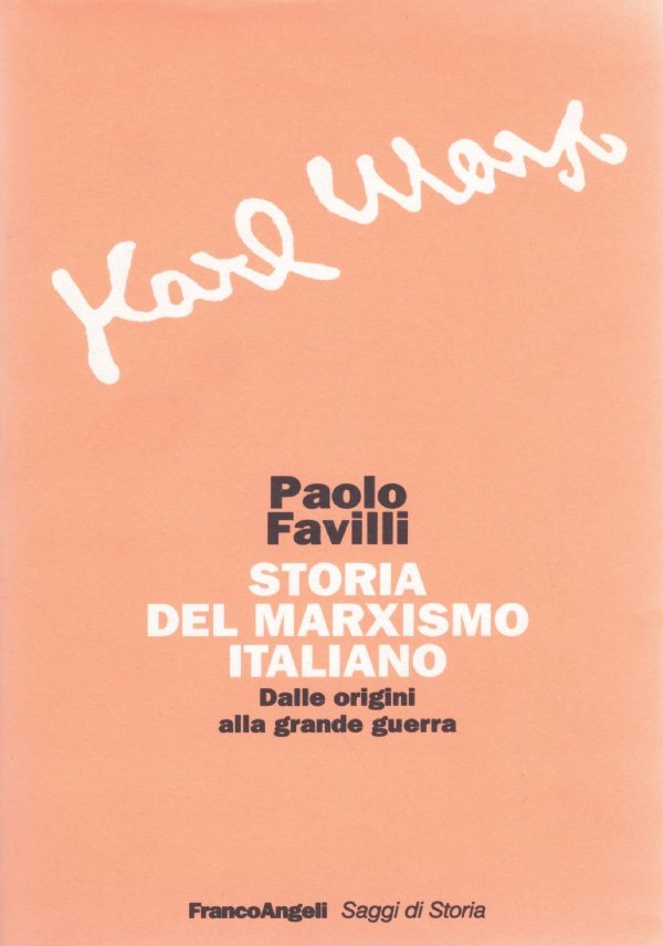 STORIA DEL MARXISMO ITALIANO. Dalle origini alla grande guerra