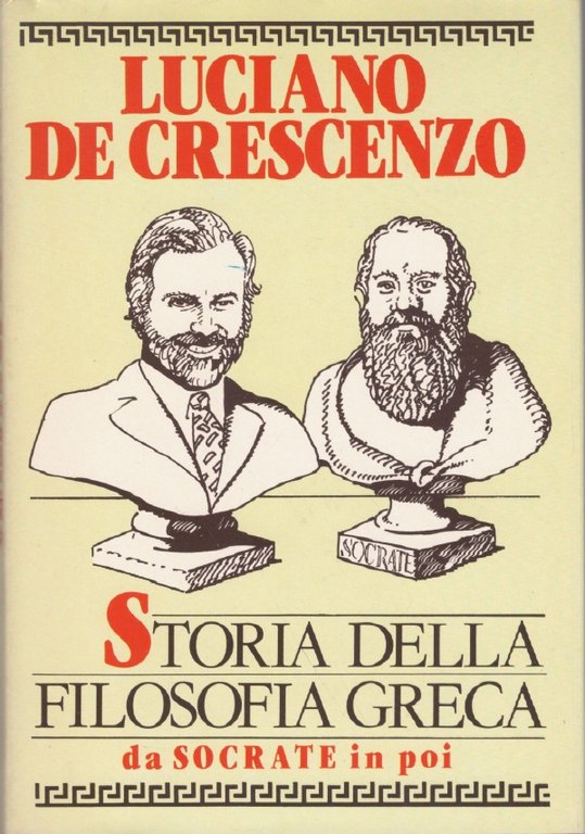 STORIA DELLA FILOSOFIA GRECA. Da Socrate in poi