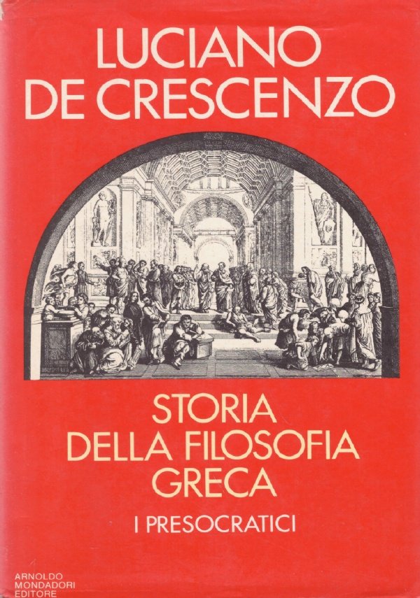 STORIA DELLA FILOSOFIA GRECA. I PRESOCRATICI