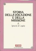STORIA DELLA VOCAZIONE E DELLA MISSIONE DI IGNAZIO DI LOYOLA