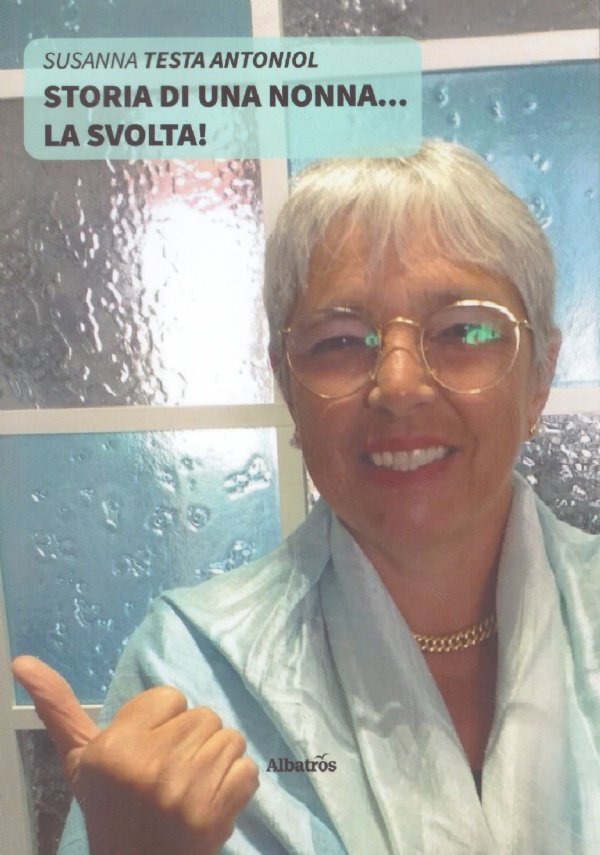 STORIA DI UNA NONNA. LA SVOLTA !