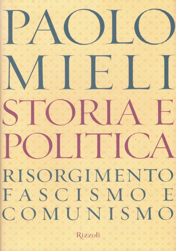 STORIA E POLITICA. Risorgimento, fascismo e comunismo