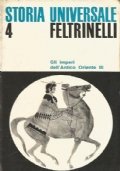 Storia Universale Feltrinelli n. 4: GLI IMPERI DELL’ANTICO ORIENTE III. …