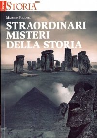 STRAORDINARI MISTERI DELLA STORIA. Un’indagine scientifica e storica sugli enigmi …