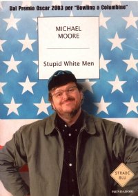 STUPID WHITE MEN