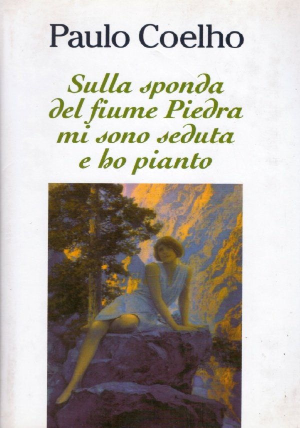 SULLA SPONDA DEL FIUME PIEDRA MI SONO SEDUTA E HO …