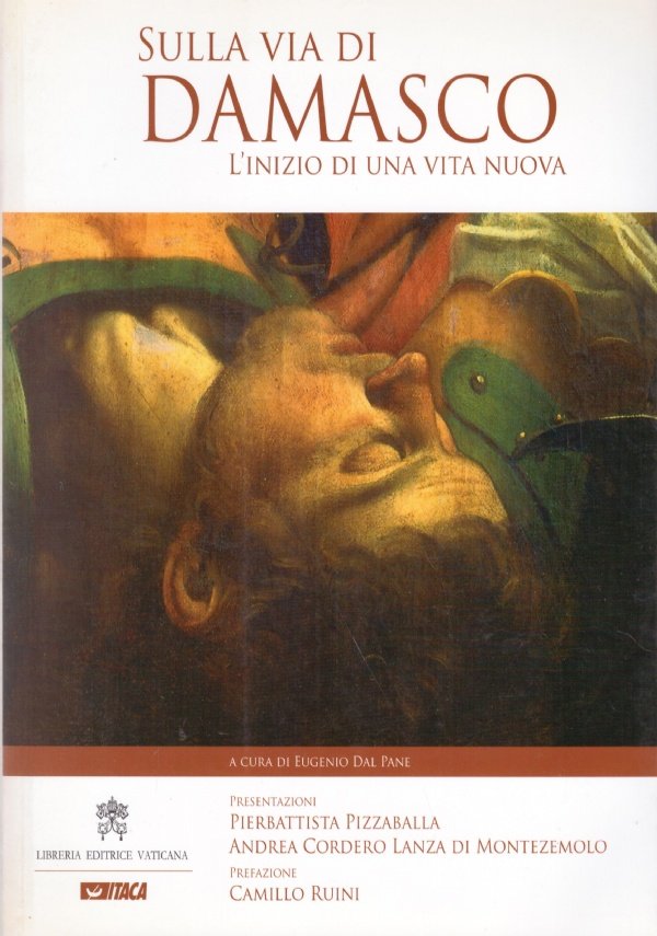 SULLA VIA DI DAMASCO. L’inizio di una vita nuova