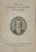 SUR LES TRACES DE GOETHE EN ITALIE