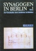SYNAGOGEN IN BERLIN Zur geschichte einer zerstorten Architektur (2 volumi …