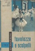 TAVOLOZZE E SCALPELLI. Vicende e capricci di artisti