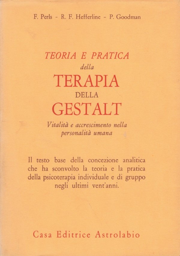 TEORIA E PRATICA DELLA TERAPIA DELLA GESTALT. Vitalità e accrescimento …