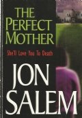 THE PERFECT MOTHER - She’ll love you to death