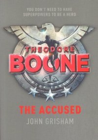 THEODORE BOONE: THE ACCUSED