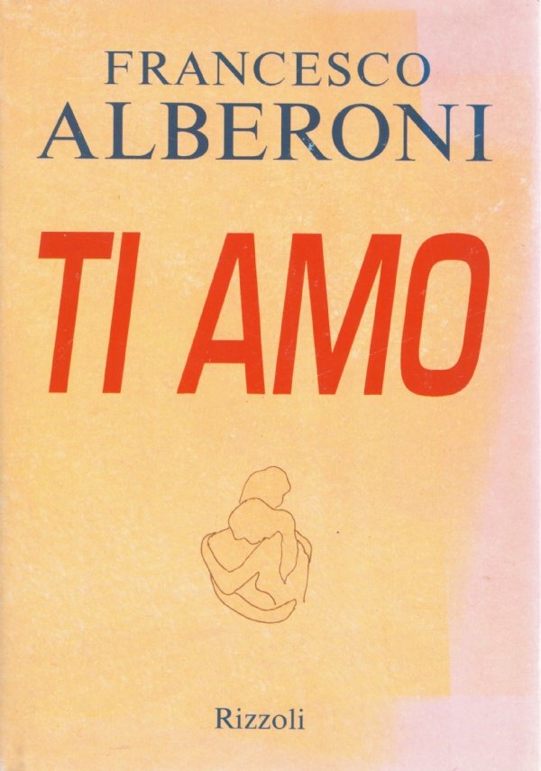 TI AMO (Francesco Alberoni)