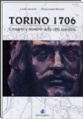 TORINO 1706. Cronache e memorie della città assediata