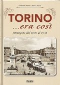 TORINO. ERA COSI’. Immagini dal 1895 al 1945