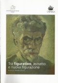 TRA FIGURATIVO, ASTRATTO E NUOVA FIGURAZIONE