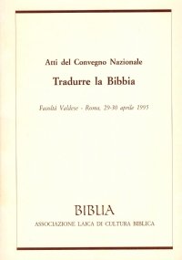 TRADURRE LA BIBBIA. Atti del Convegno Nazionale. Facoltà Valdese, Roma, …