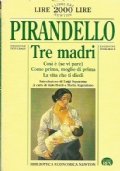 TRE MADRI: Così (se vi pare) - Come prima, meglio …