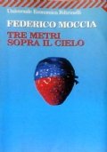 TRE METRI SOPRA IL CIELO .