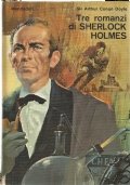 TRE ROMANZI DI SHERLOCK HOLMES - Uno studio in rosso - Il segno dei quattro - La valle della paura