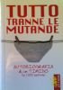 TUTTO TRANNE LE MUTANDE – Autobiografia di un timido