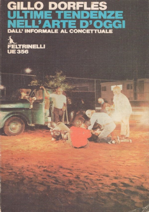 ULTIME TENDENZE NELL’ARTE D’OGGI. Dall’informale al concettuale