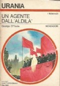 UN AGENTE DALL’ALDILA’ (Urania - I Romanzi n. 718)