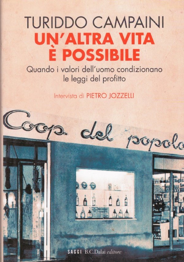 UN’ALTRA VITA E’ POSSIBILE. Quando i valori dell’uomo condizionano le …