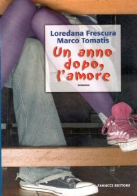UN ANNO DOPO, L’AMORE