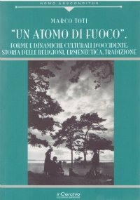 UN ATOMO DI FUOCO. Forme e dinamiche culturali d’occidente: storia …