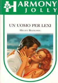 UN UOMO PER LEXI (Harmony Jolly n. 767)