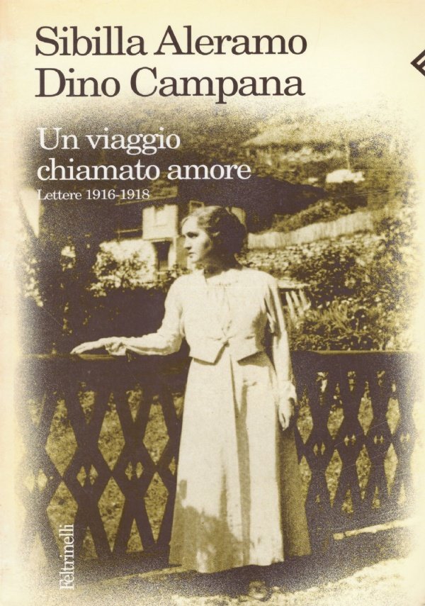 UN VIAGGIO CHIAMATO AMORE. Lettere 1916-1918