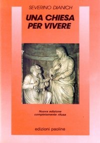 UNA CHIESA PER VIVERE. Nuova edizione completamente rifusa