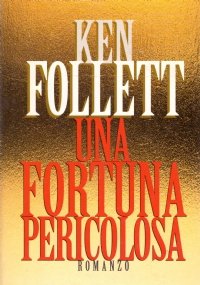 UNA FORTUNA PERICOLOSA