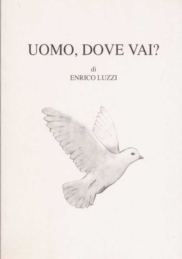 UOMO, DOVE VAI ?