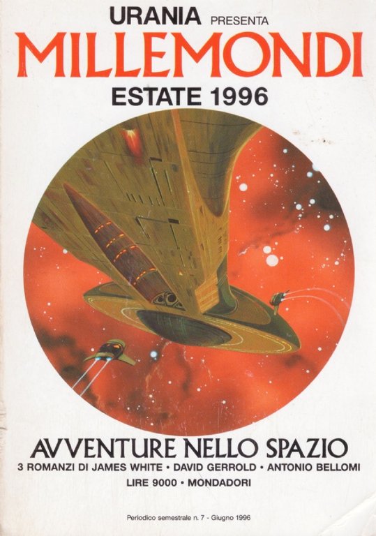 URANIA presenta MILLEMONDI ESTATE 1996: AVVENTURE NELLO SPAZIO. 3 romanzi di James White, David Gerrold, Antonio Bellomi
