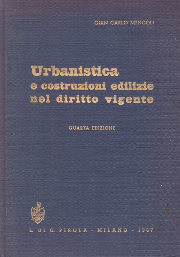 URBANISTICA E COSTRUZIONI EDILIZIE NEL DIRITTO VIGENTE. Piani regolatori, piani …