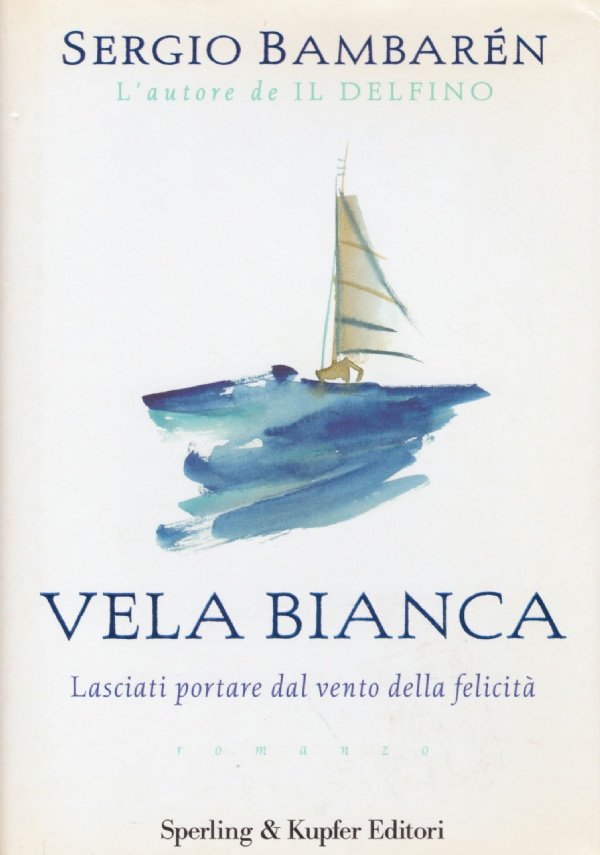 VELA BIANCA. Lasciati portare dal vento della felicità