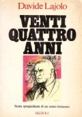 VENTIQUATTRO ANNI. Storia spregiudicata di un uomo fortunato