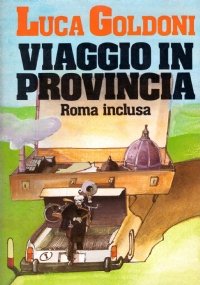 VIAGGIO IN PROVINCIA. Roma inclusa