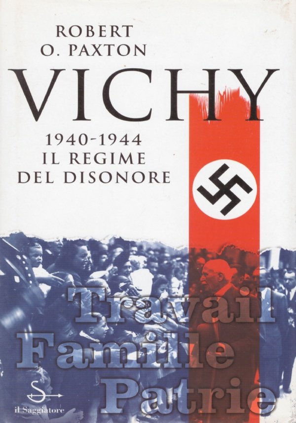 VICHY 1940-1944 Il regime del disonore