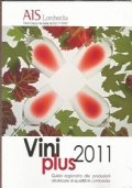 VINI PLUS 2011. Guida ragionata alle produzioni vitivinicole di qualità …