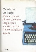 VITA E MORTE DI UN GIOVANE IMPOSTORE SCRITTA DA ME, …