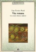 VITA ROMANA. Usi, costumi, istituzioni, tradizioni