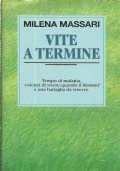 VITE A TERMINE - Tempo di malattia, volontà di vivere: …